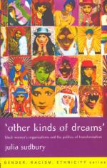 'Other kinds of dreams': Black women's organisations and the politics of transformation, by Julia Sudbury